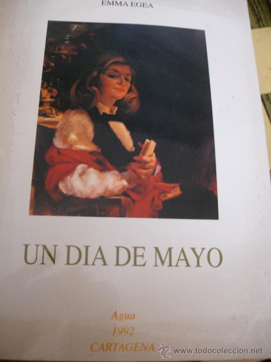 Libros: UN DIA DE MAYO, EMMA EGEA (AGUAS DE CARTAGENA) - Foto 1
