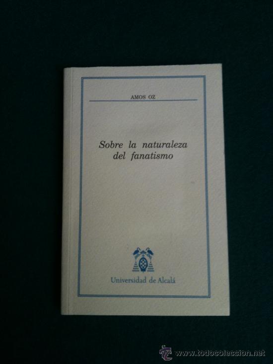 Libros: SOBRE LA NATURALEZA DEL FANATISMO. Amos Oz - Foto 1