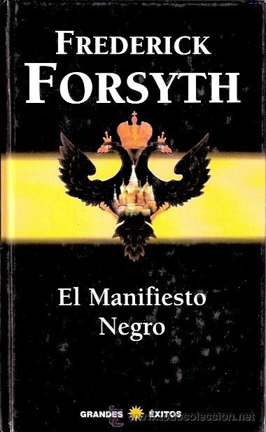 Libros: LIBRO - FREDERICK FORSYTH - EL MANIFIESTO NEGRO - Foto 1