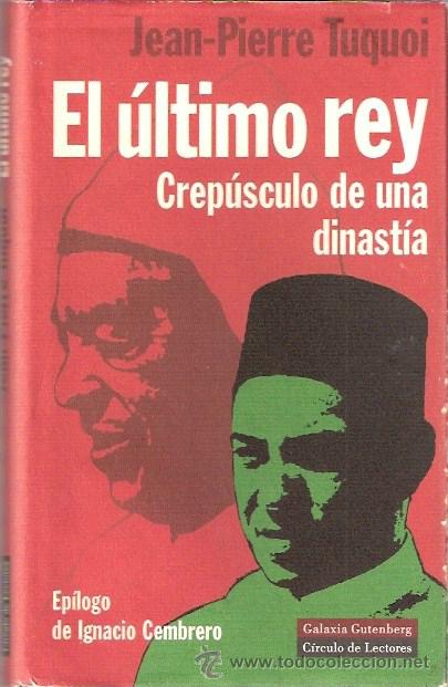 Libros: LIBRO - EL ULTIMO REY - CREPUSCULO DE UNA DINASTIA - Foto 1