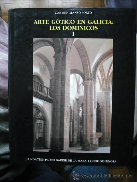 Libros: ARTE GOTICO EN GALICIA  : LOS DOMINICOS DE CARMEN MANSO PORTO  2 TOMOS 1&ordf; EDICION 1993