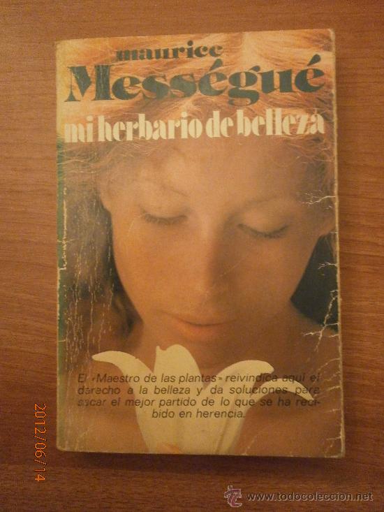 Libros: LIBRO , MI HERBARIO DE BELLEZA - MAURICC MESSEGUE- - Foto 1