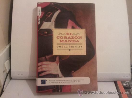Libros: libro - el corazon manda - jose luis matilla, 2005 (mas 7&euro; gastos envio)  nuevo - Foto 1