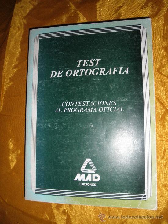 Libros: TEST DE ORTOGRAFIA. CONTESTACIONES AL PROGRAMA OFICIAL. EDITORIAL MAD 1987  * - Foto 1