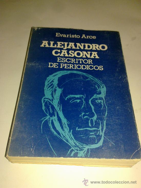 Libros: ALEJANDRO CASONA, ESCRITOR DE PERIODICOS. EVARISTO ARCE - Foto 1