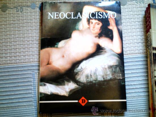 Libros: EL ARTE. NEOCLASICISMO, DE JESUS PEDRO LORENTE (D EDICIONES) - Foto 1