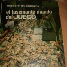 Libros: EL FASCINANTE MUNDO DEL JUEGO, POR T. BUCSINSZKY - AGUILAR - ESPAÑA - 1978