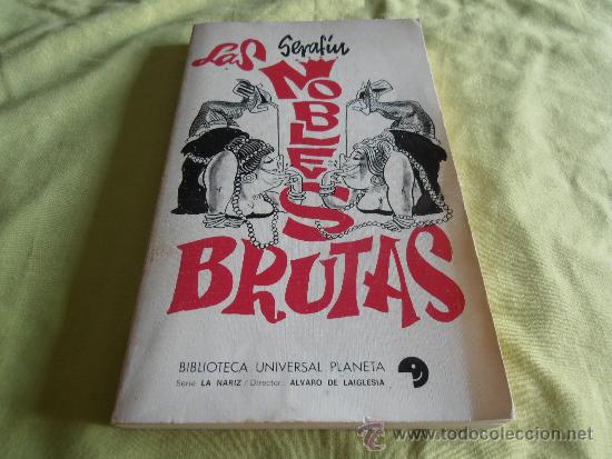 Libros: SERAFIN, LAS NOBLES BRUTAS, ALVARO DE LAIGLESIA - Foto 1