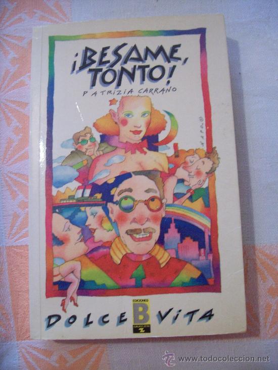 Libros: Patrizia Carrano, &iexcl;B&eacute;same, tonto! - Foto 1