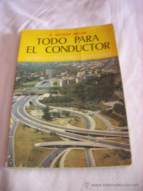 Libros: LIBRO TODO PARA EL CONDUCTOR. E. MATEOS MELON EDIT. EVEREST. 1972 - Foto 1
