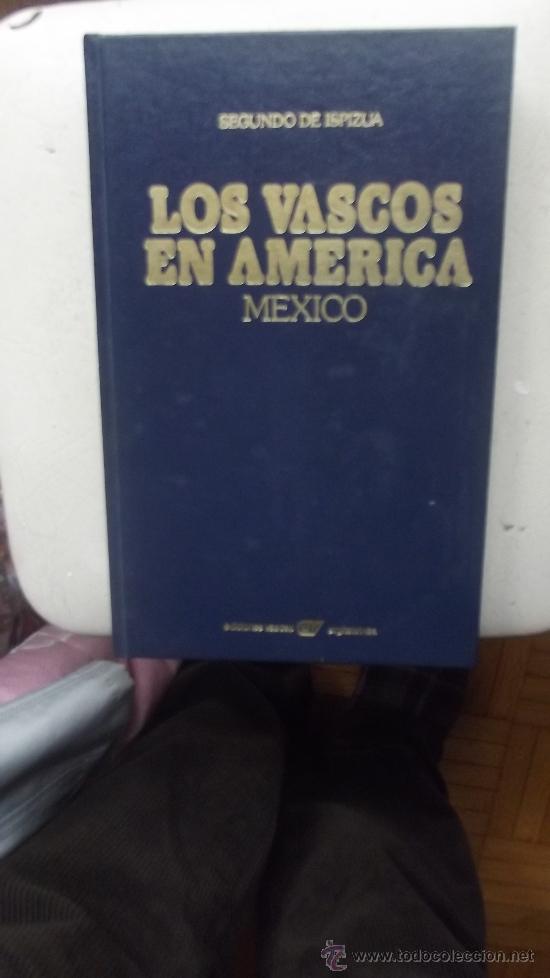 Libros: LOS VASCOS EN AMERICA MEXICO DE SEGUNDO DE ISPIZUA - Foto 1