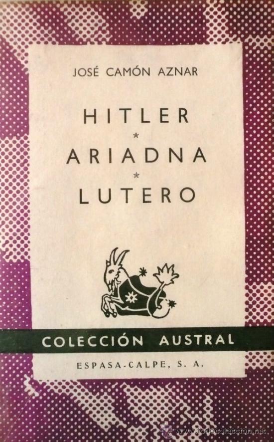 Libros: JOS&Eacute; CAM&Oacute;N AZNAR / HITLER / ARIADNA / LUTERO  (D-1126) - Foto 1