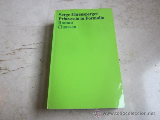 Libros: SERGE EHRENSPERGER - PRINZESSIN IN FORMALIN -  CLAASSEN 1969 - Foto 1