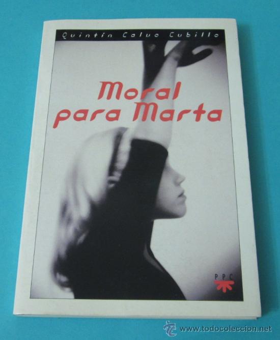 Libros: MORAL PARA MARTA. QUINTIN CALVO CUBILLO - Foto 1