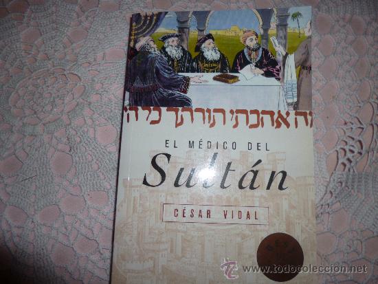 Libros: El m&eacute;dico del sult&aacute;n CESAR VIDAL - Foto 1