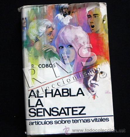 Libros: AL HABLA LA SENSATEZ ART&Iacute;CULOS SOBRE TEMAS VITALES LIBRO R COBOS TAUROMAQUIA ARTE SOROLLA ETC YA ABC