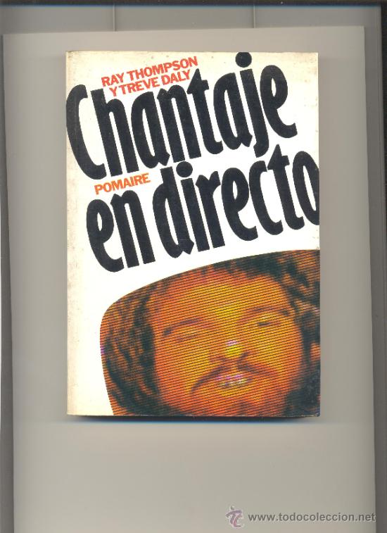 Libros: CHANTAJE EN DIRECTO. RAY THOMPSON. EDITORIAL POMAIRE. - Foto 1