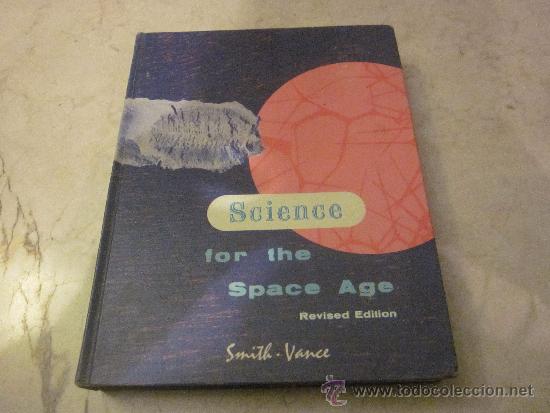 Libros: VICTOR C. SMITH & B. BERNARR VANCE - SCIENCE FOR THE SPACE AGE - LIPPINCOTT 1966 - Foto 1