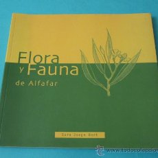 Libros: FLORA Y FAUNA DE ALFAFAR. SARA JORGE BORT. Lote 35464516
