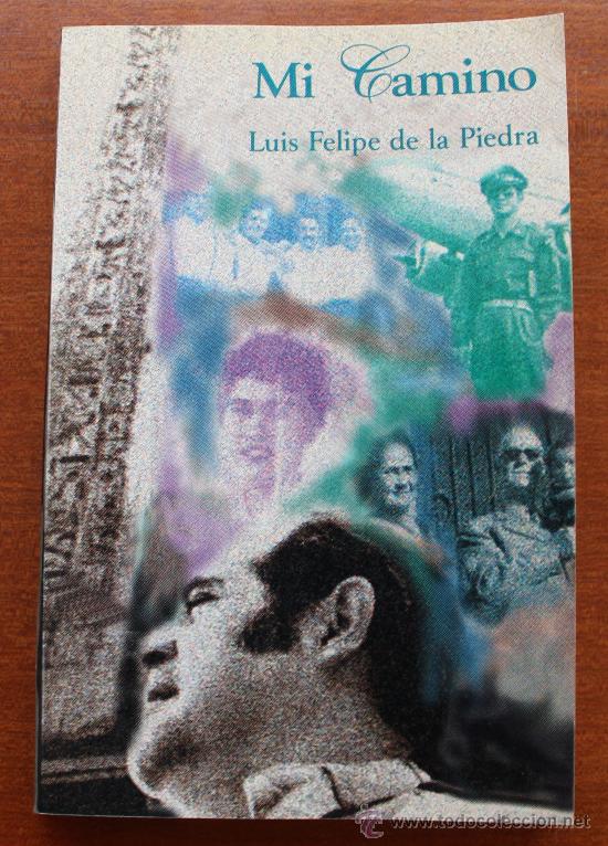 Libros: MI CAMINO &ndash; LUIS FELIPE DE LA PIEDRA - Foto 1