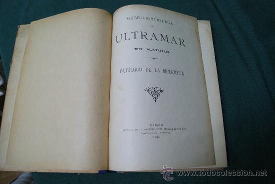 Libros: MUSEO - BIBLIOTECA DE ULTRAMAR EN MADRID. Cat&aacute;logo de la Biblioteca - Foto 1