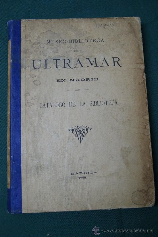 Libros: MUSEO - BIBLIOTECA DE ULTRAMAR EN MADRID. Cat&aacute;logo de la Biblioteca - Foto 2
