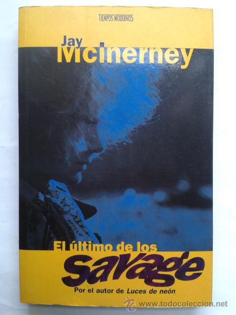 Libros: EL ULTIMO DE LOS SAVAGE.JaY McInerney.