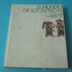 Libros: EL MUNDO DE LOS AZTECAS. WILLIAM H. PRESCOTT