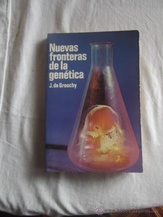 Livres: NUEVAS FRONTERAS DE LA GEN&Eacute;TICA DE J. DE GROUCHY