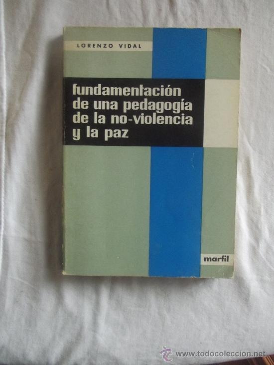 Livres: FUNDAMENTACI&Oacute;N DE UNA PEDAGOGIA DE LA NO-VIOLENCIA Y LA PAZ DE LORENZO VIDAL