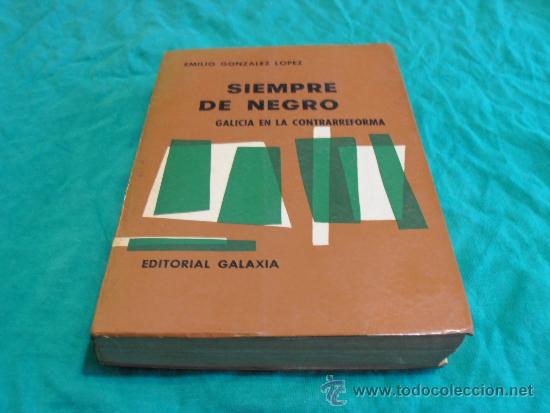 Libros: SIEMPRE DE NEGRO, GALICIA EN LA CONTRARREFORMA - Foto 1