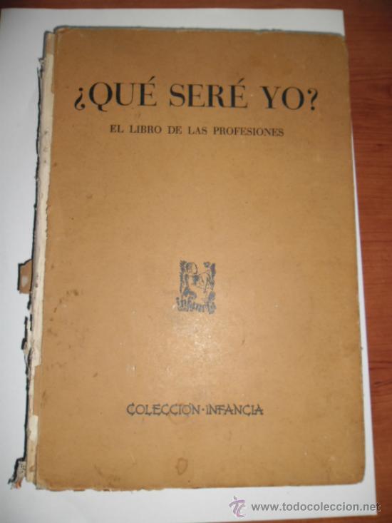 Libros: QUE SERE YO - LIBRO DE LAS PROFESIONES - OBISPADO DE BARCELONA - 1942 - - Foto 1