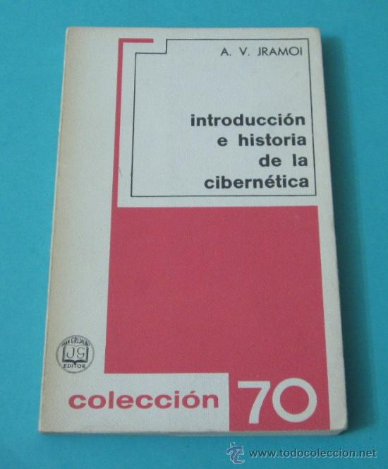 Libros: INTRODUCCI&Oacute;N E HISTORIA DE LA CIBERN&Eacute;TICA. A. V. JRAMOI - Foto 1