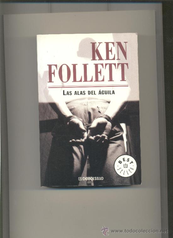 Libros: LAS ALAS DEL AGUILA. KEN FOLLET. EDITORIAL DEBOLSILLO. - Foto 1