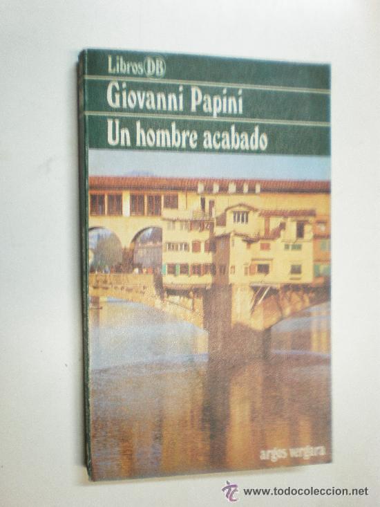 Libros: un hombre acabado giovanni papini - Foto 1