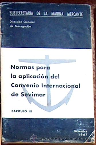 Libros: MARINA MERCANTE NORMAS PARA LA APLICACION DEL CONVENIO INTERNACIONAL DE SEVIMAR CAPITULO III, 1967