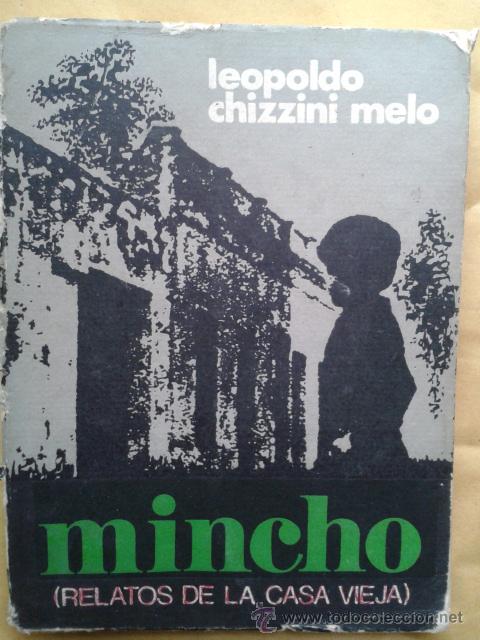 Libri di seconda mano: MINCHO (relatos De La Casa vieja). LEOPOLDO CHIZZINI MELO - 1975
