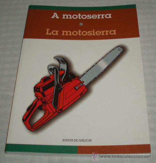 Libros: La Motosierra (explicaciones en Gallego y espa&ntilde;ol) a&ntilde;o 2004
