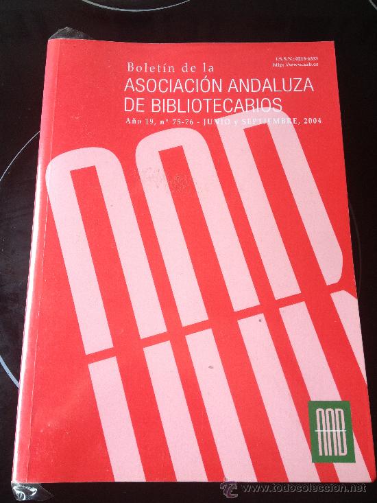 Libros: 'Asociaci&oacute;n Andaluza de bibliotecarios', n&ordm; 75-76. Junio 2004. R&uacute;stica. 270 p&aacute;ginas.