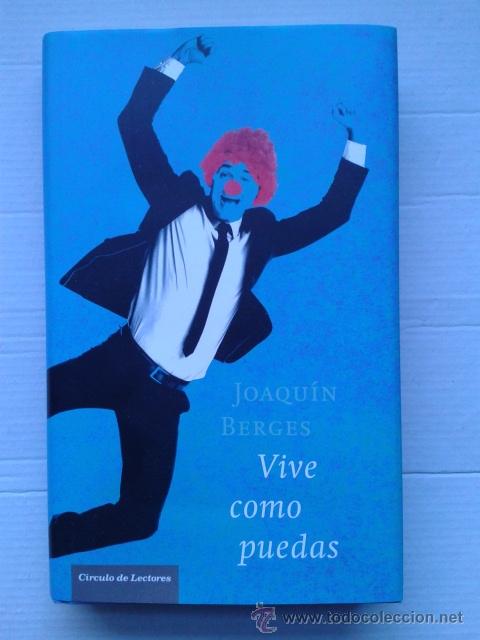 Libros: VIVE COMO PUEDAS- JOAQUIN BERGES. NUEVO - Foto 1