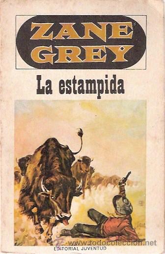 Libros: LIBRO - EDITORIAL JUVENTUD - ZANE GREY - LA ESTAMPIDA - A&Ntilde;O 1968 - Foto 1