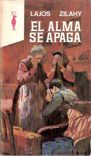 Libros: LIBRO - EL ALMA SE APAGA - LAJOS ZILAHY - Foto 1