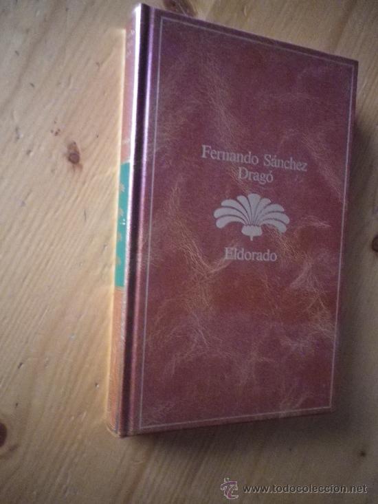 Libros: EL DORADO POR  FERNANDO S&Aacute;NCHEZ DRAG&Oacute; - Foto 1