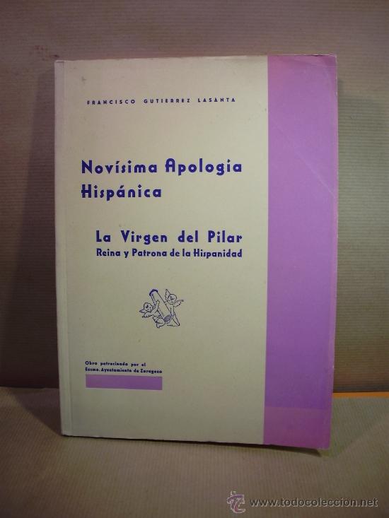 Libros: &rdquo;NOV&Iacute;SIMA APOLOG&Iacute;A HISP&Aacute;NICA. La Virgen del Pilar, reina y patrona de la hispanidad.&rdquo; - &rdquo;Guti&eacute;rrez L