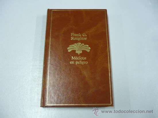 Libros: M&Eacute;DICOS EN PELIGRO. FRANK. G. SLAUGHTER. TDK132 - - Foto 1