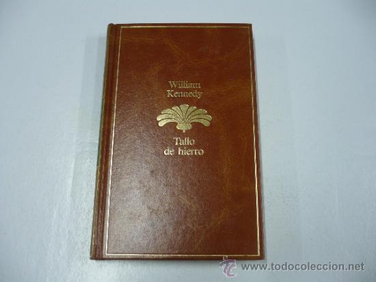 Libros: TALLO DE HIERRO - WILLIAM KENNEDY TDK132 - - Foto 1