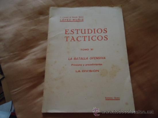 Libros: ESTUDIOS TACTICOS TOMO XI LA BATALLA OFENSIVA PRINCIPIOS Y PROCEDIMIENTOS 1944  LA DIVISION