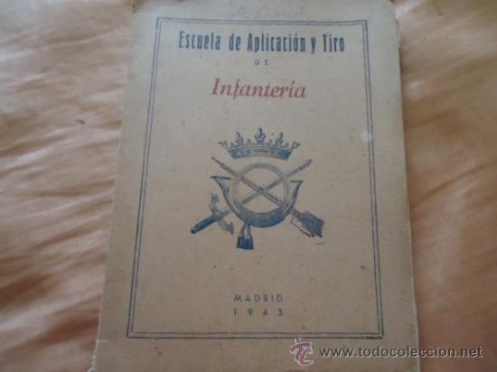 Libros: ESCUELA DE APLICACION Y TIRO DE INFANTERIA 1943 - 149 PAGINAS