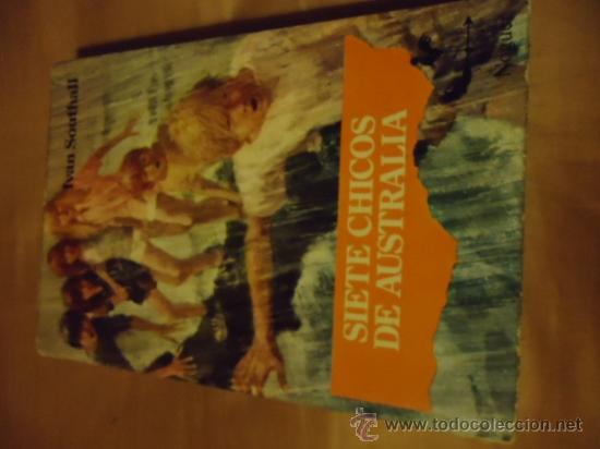Libros: SIETE CHICOS DE AUSTRALIA - IVAN SOUTHALL - Foto 1