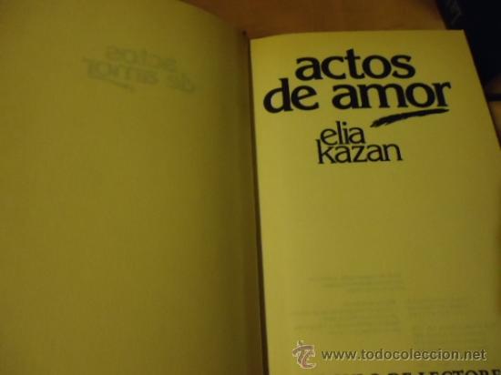 Libros: ACTOS DE AMOR - ELIA KAZAN - Foto 2